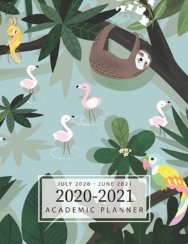 2020-2021 Academic Planner July 2020-June 2021: Cute Sloth Cover | 2020-2021 Academic Year Weekly Appointment Book 15-Minute Interval & Daily Hourly ... Planner, Appointment Book, Large, 8.5"x 11")