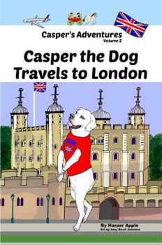 Paperback Casper's Adventures, Volume 2: Casper the Dog Travels to London Book