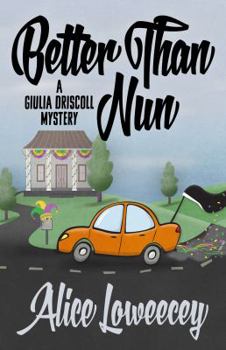 Better Than Nun - Book #6 of the Giulia Driscoll