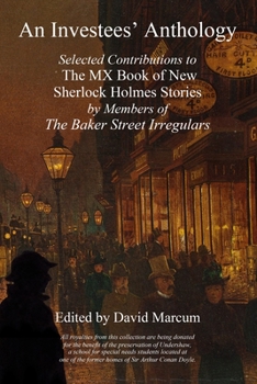 Paperback An Investees' Anthology: Selected Contributions to The MX Book of New Sherlock Holmes Stories by Members of The Baker Street Irregulars Book