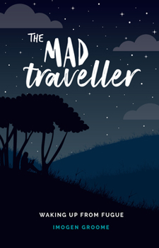Paperback The Mad Traveller: Waking Up from Fugue Book