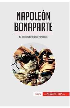 Paperback Napoleón Bonaparte: El emperador de los franceses [Spanish] Book