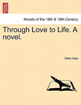 Paperback Through Love to Life. a Novel. Book