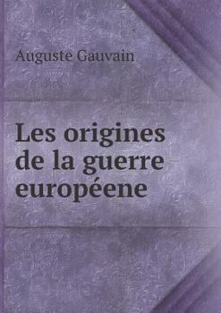 Paperback Les origines de la guerre europ?ene [French] Book
