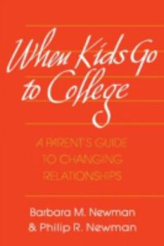 Paperback When Kids Go to College: A Parents Guide to Changing Relationship Book