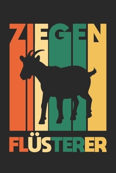 Ziegen Flüsterer: Notizbuch/Tagebuch/Organizer/120 Linierte Seiten/ 6x9 Zoll (German Edition)