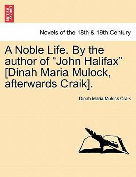 Paperback A Noble Life. by the Author of John Halifax [Dinah Maria Mulock, Afterwards Craik]. Book