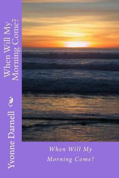 Paperback When Will My Morning Come? Book