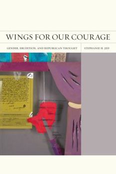 Wings for Our Courage: Gender, Erudition, and Republican Thought - Book  of the FlashPoints
