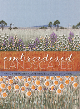 Hardcover Embroidered Landscapes: Hand Embroidery, Layering & Surface Stitching Book