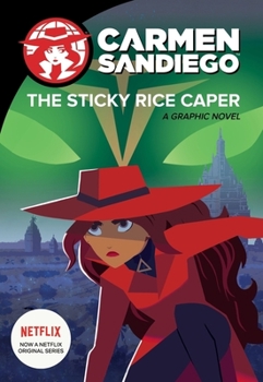 The Sticky Rice Caper - Book #1 of the Carmen Sandiego Graphic Novels