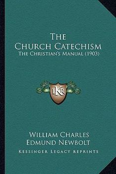 Paperback The Church Catechism: The Christian's Manual (1903) Book