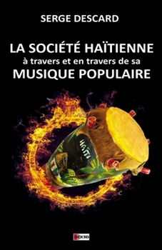 Paperback La Société Haïtienne À Travers Et En Travers de Sa Musique Populaire [French] Book