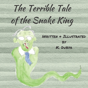 Paperback The Terrible Tale of the Snake King Book