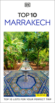 Paperback DK Top 10 Marrakech: Top 10 Lists for Your Perfect Trip, Plus an All-Weather Folded Map Book