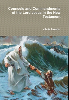 Hardcover Counsels and Commandments of the Lord Jesus in the New Testament Book