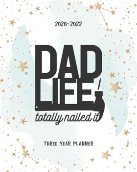 Paperback Dad Life Totally Nailed It: 2020-2022 Daily Monthly Planner To Do List Academic Schedule Agenda Logbook Goal Year Appointments Federal Holidays Pa Book