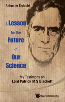 Paperback Lesson for the Future of Our Science, A: My Testimony on Lord Patrick M S Blackett Book