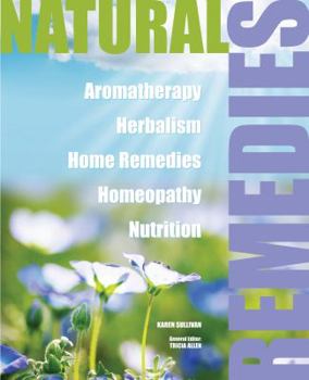 Paperback Natural Remedies: Aromatherapy - Herbalism - Home Remedies - Homeopathy - Nutrition Book
