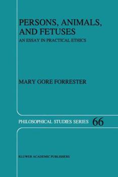 Paperback Persons, Animals, and Fetuses: An Essay in Practical Ethics Book