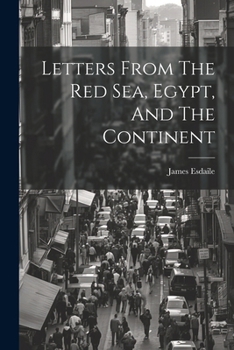 Paperback Letters From The Red Sea, Egypt, And The Continent Book