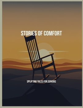 Paperback Stories Of Comfort: Uplifting Tales For Seniors Book