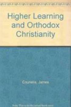 Hardcover Higher Learning and Orthodox Christianity Book