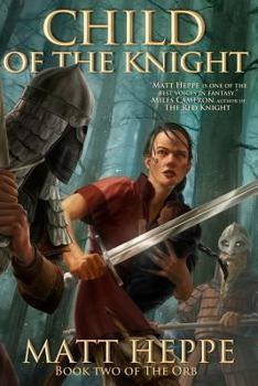 Child of the Knight - Book #2 of the Orb