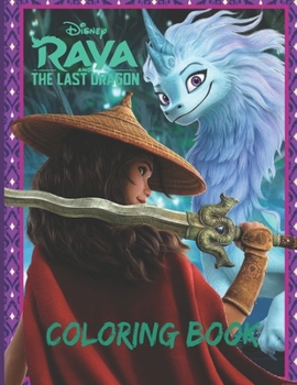 Raya And The Last Dragon - Coloring Book: Epic Fantasy Scenes for Raya The Fierce and Courageous Warrior Princess - Easy, LARGE, GIANT Simple Picture