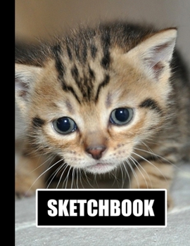 Sketchbook: Cute Kitten Cat Cover Design | White Paper | 120 Blank Unlined Pages | 8.5" X 11" | Matte Finished Soft Cover