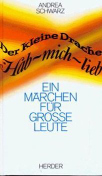 Hardcover Der kleine Drache Hab-mich-lieb. Ein Märchen für große Leute. [German] Book