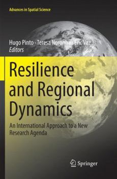 Paperback Resilience and Regional Dynamics: An International Approach to a New Research Agenda Book