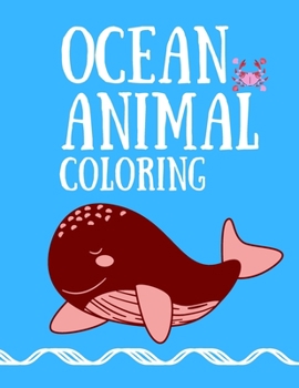 Paperback Ocean animals coloring: Ocean and Sea Animals Coloring Pages Book for kids ages 4-8, Best Gifts for Kids (Boys and Girls) Book