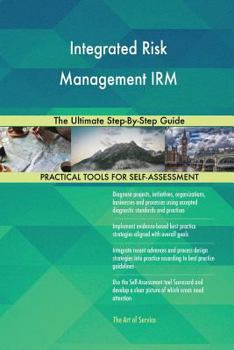 Paperback Integrated Risk Management IRM The Ultimate Step-By-Step Guide Book