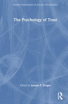 The Psychology of Trust (Sydney Symposium of Social Psychology)