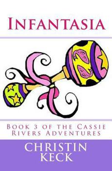 Paperback Infantasia: A Cassie Rivers Adventure Book
