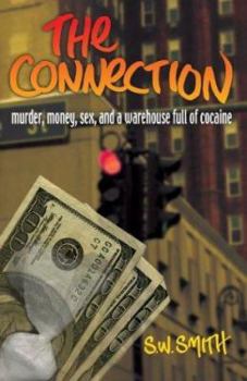 The Connection: Murder, Money, Sex And A Warehouse Full of Cocaine