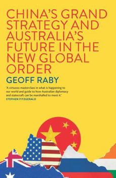 Paperback China's Grand Strategy and Australia's Future in the New Global Order Book