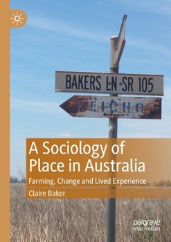 Paperback A Sociology of Place in Australia: Farming, Change and Lived Experience Book