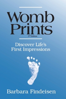 Paperback Womb Prints: Discover Life's First Impressions Book
