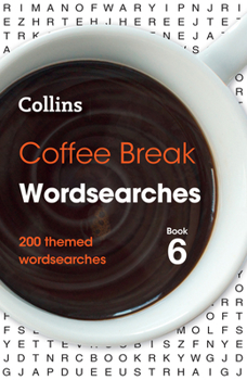 Paperback Collins Wordsearches - Coffee Break Wordsearches Book 6: 200 Themed Wordsearches Book