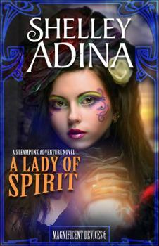 Paperback A Lady of Spirit: A Steampunk Adventure Novel Book