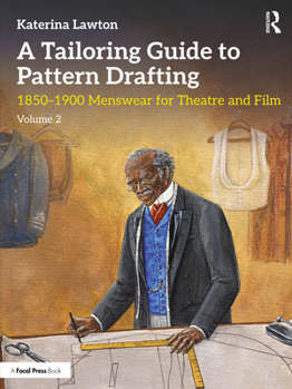 Paperback A Tailoring Guide to Pattern Drafting: 1850-1900 Menswear for Theatre and Film, Volume 2 Book