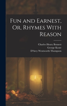 Hardcover Fun and Earnest, Or, Rhymes With Reason Book
