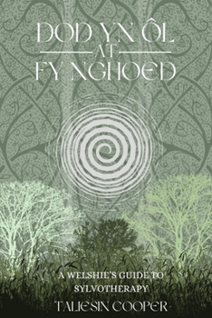Paperback Dod yn Ôl at Fy Nghoed: A Welshie's Guide to Sylvotherapy Book