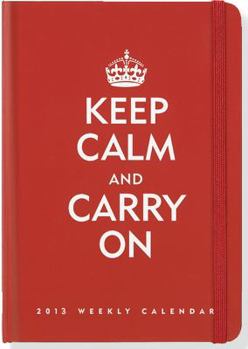 Hardcover 2013 Keep Calm and Carry On 16-month Weekly Planner (Compact Engagement Calendar) Book