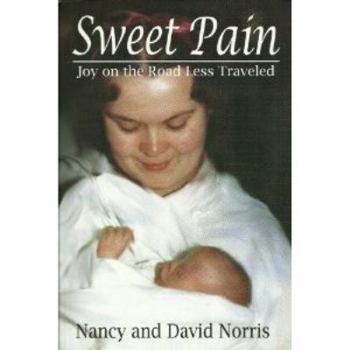 Paperback Sweet Pain: Joy on the Road Less Traveled Book