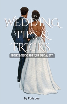 Paperback Wedding Tips & Tricks: 40 Tips & Tricks For Your Special Day Book