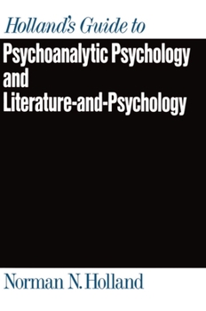 Paperback Holland's Guide to Psychoanalytic Psychology and Literature-And-Psychology Book