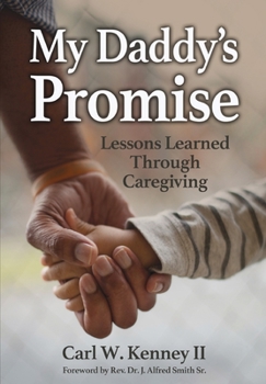 Hardcover My Daddy's Promise: Lessons Learned Through Caregiving Book